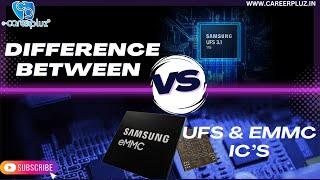 What is difference between EMMC vs UFS IC's