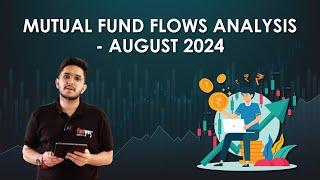 Mutual Fund Flow Analysis : August 2024 | Sector Breakdown & Stock Movements | New Entries & Exits