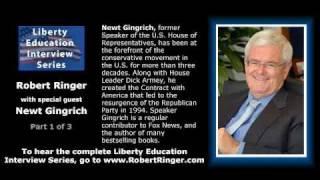 Robert Ringer w/ Newt Gingrich - Liberty Education Interview Series