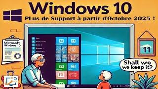 Windows 10 n'aura plus de Support et de mises à jour en octobre 2025. On fait quoi alors ?!