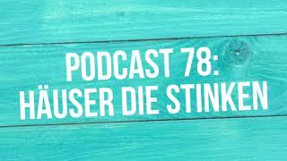 Podcast 78: "Häuser die stinken: Toxische Gerüche nehmen überhand"