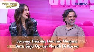 Jeremy Thomas Dan Ina Thomas Baru Saja Oprasi Plastik Di Korea - PAGI PAGI AMBYAR (22/11/24) P2