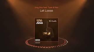 King Siso - Let Loose feat. Tiyas & Maz