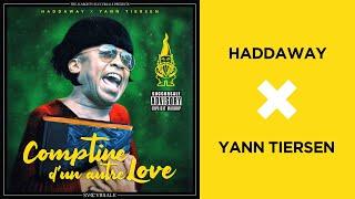 Haddaway X Yann Tiersen (Succursale Mashup)