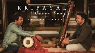 KRIPAYAL | JAISON DANIEL | MALAYALAM CHRISTIAN COVER SONG