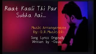 Raat Kaali Thi,Par Subha Aai.....! Motivational Song!D.R.Music(DR)! Song Lyrics-Davis