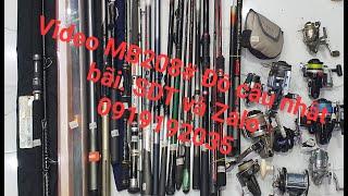 Video MB208# Đồ câu nhật bãi tuyển chọn giá bình dân. SDT và Zalo 0919192035