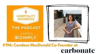 #196 Candace MacDonald, Co-Founder of Carbonate, on Staying Ahead of the Curve