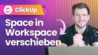 ClickUp Space zu einem anderem Workspace verschieben - so gehts!