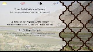 Updates about Afghan Archaeology; What results after 20 years of Field Work?