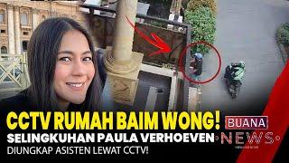 BUKTI CCTV RUMAH BAIM WONG! UNGKAP SIAPA SELINGKUHAN PAULA SEBENARNYA