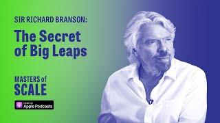 Sir Richard Branson: The secret to big leaps