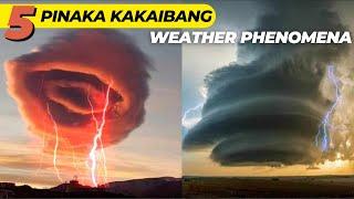 PAG ULAN NG DUGO? 5 Pinaka KAKAIBANG Weather Phenomena sa Mundo: Most Extreme Weather Events!