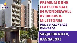 3 BHK Flats For Sale in Sarjapur Road Bangalore | 9870312902 | Wonderwall by Bricks and Milestones