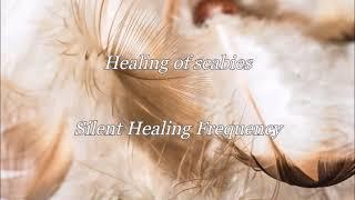 Healing of scabies Silent Healing Frequency