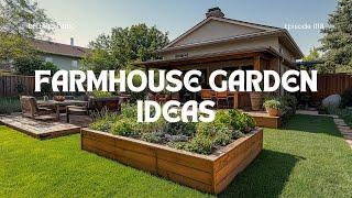 Transform Your Backyard - Stunning Farmhouse Garden Ideas for Rustic Charm