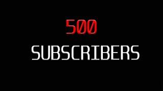 500 SUBSCIBERS!