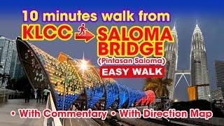 10 minutes walk from KLCC-Saloma Bridge (Pintasan Saloma)