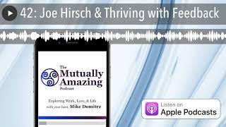 42: Joe Hirsch & Thriving with Feedback