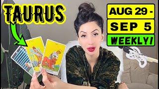 TAURUSPREPARE TAURUS! WHAT I’M ABOUT TO TELL YOU WILL MAKE YOU SMILE!AUG 29 - SEP 5