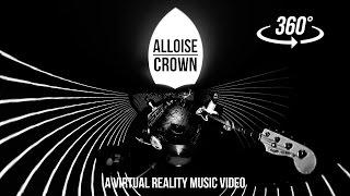 ALLOISE - Crown (Official Music Video) [360° version]