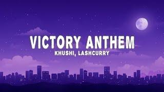 Khushi - Victory Anthem (Lyrics) Lash curry & Audiocrackerr