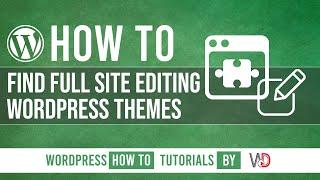 How To Find Full Site Editing WordPress Themes from Theme Directory - WordPress Tutorials 2022