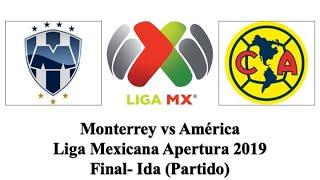 Monterrey vs América | Liga Mexicana Apertura 2019 | Final- Ida | Partido