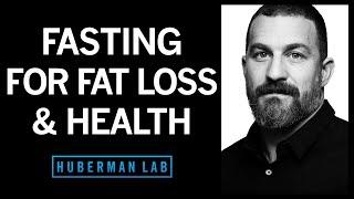 Effects of Fasting & Time Restricted Eating on Fat Loss & Health | Huberman Lab Podcast #41