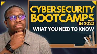 Cyber Security Bootcamps in 2023: What You Need to Know