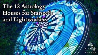 The 12 Astrology Houses for Starseeds and Lightworkers ~ Podcast