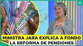 Ministra Jara explica los detalles de la reforma de pensiones