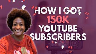 How I Grew to 150,000 YouTube Subscribers (on my OG Channel)