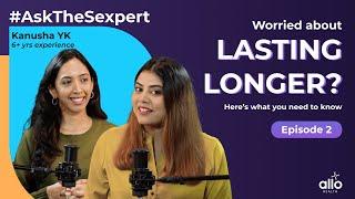 Ep 2: How Long Should Sex Be? | Is Longer Sex Always Better? | Allo Health