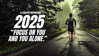 BE FOCUSED ON YOU AND YOU ALONE IN 2025 - One Of The Best Motivational Speeches For The New Year