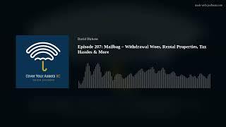 Episode 207: Mailbag – Withdrawal Woes, Rental Properties, Tax Hassles & More