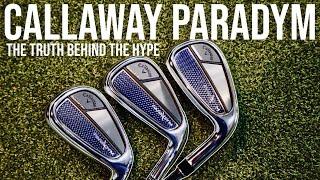 Callaway Paradym Irons The Truth Behind the Hype