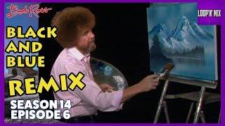 Bob Ross - Black and Blue Remix -  Loop'n'Mix