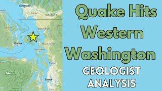 Quake Rattles Puget Sound area of Washington and British Columbia: Geologist Analysis