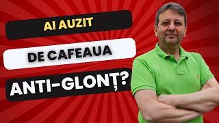 ȘTII CE ESTE CAFEAUA ANTI-GLONȚ?