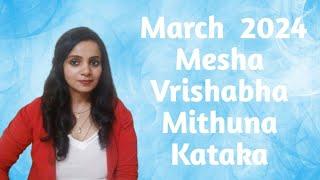 March 2024 predictions:-Mesha, Vrishabha ,  Mithuna,Kataka