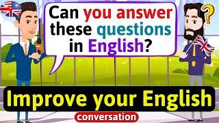 Improve English Speaking Skills (Questions in English) English Conversation Practice