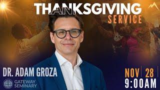 Thanksgiving Service | Dr. Adam Groza | Mt. Zion Church Ontario