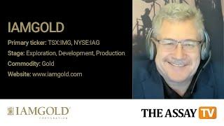 The Assay TV - Gordon Stothart, CEO, IAMGOLD (TSX:IMG, NYSE:IAG)