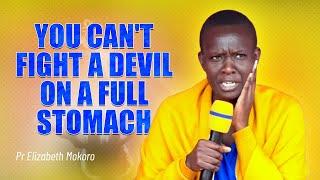 You Can't Fight a Devil On a Full Stomach - Pr Elizabeth Mokoro