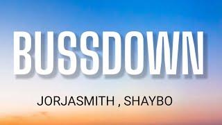 JORJA SMITH - BUSS DOWN ( LYRICS ) FT . SHAYBO