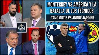 MONTERREY vs AMÉRICA La batalla entre TANO ORTIZ y ANDRÉ JARDINE ¿Cuál es mejor? | Futbol Picante