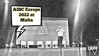 AIBC 2022 Malta Summit - Visit And Review of Event By BTCTV