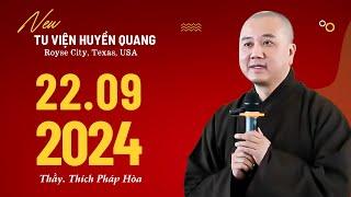 Pháp thoại mới 22.09.2024 - Thầy Thích Pháp Hòa (Royse, Texas, Hoa Kỳ)