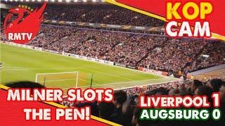 Milner Tucks Away The Pen! | Liverpool 1-0 Augsburg | Kop Cam